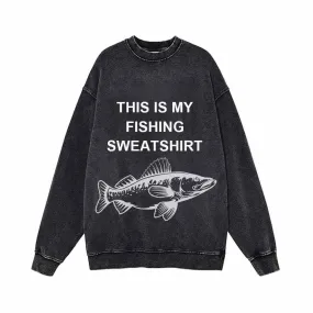 This Is My Fishing Vintage Washed Sweatshirt